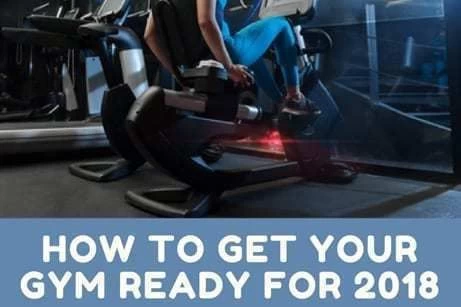 How to get your gym ready for 2018